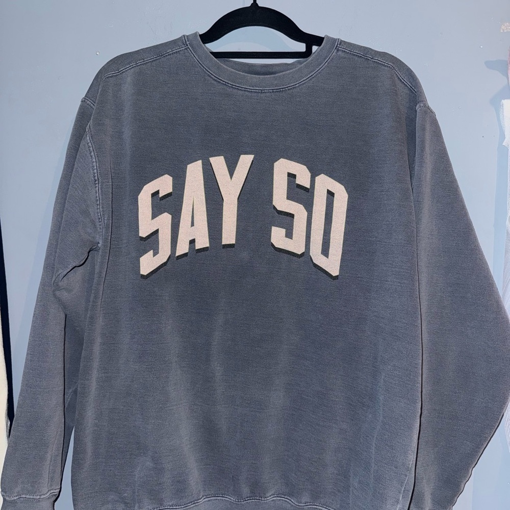 Say So Graphic Sweatshirt | Comfort Colors | Size Large | Garment Dyed